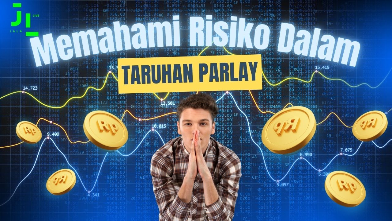 Memahami Risiko dalam Taruhan Parlay